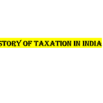 History of Taxation in India